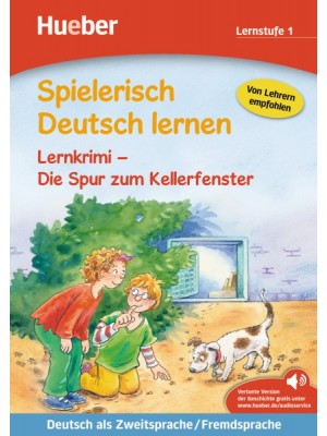 Spielerisch Deutsch lernen – Lernkrimi – Die Spur zum Kellerfenster 