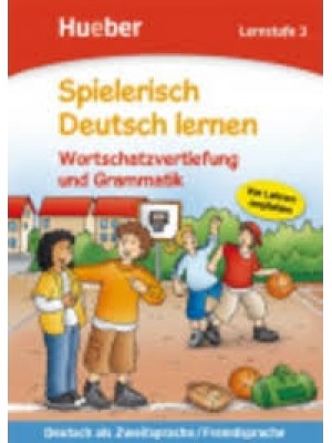 Spielerisch Deutsch lernen – Wortschatzerweiterung und Grammatik – Lernstufe 3 