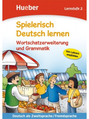 Spielerisch Deutsch lernen – Wortschatzerweiterung und Grammatik – Lernstufe 2 