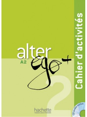 Alter Ego Plus - 2 Cahier d'activités 