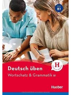 Wortschatz & Grammatik B1 