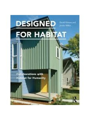 Designed for Habitat: Collaborations with Habitat for Humanity 