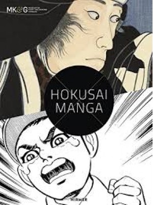 Hokusai X Manga: Japanese Pop Culture Since 1680 