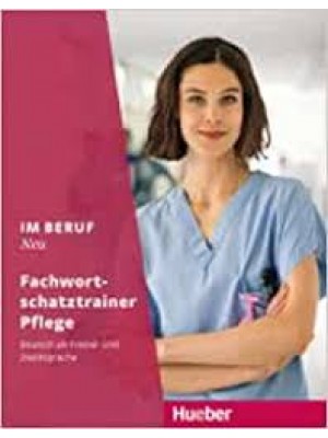 Im Beruf Neu - Fachwort-schatztrainer Pflege 