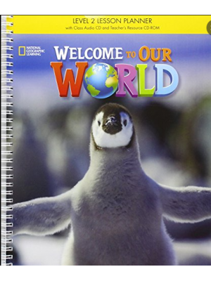 Welcome to Our World BrE 2 Lesson Planner + Class Audio CD + TRCDROM