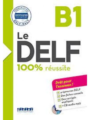 Le DELF - 100% réussite - B1 - Livre + CD