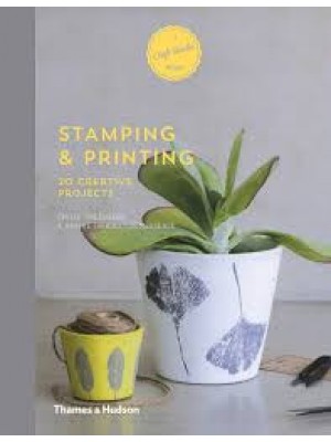 Stamping & Printing : 20 Creative Projects