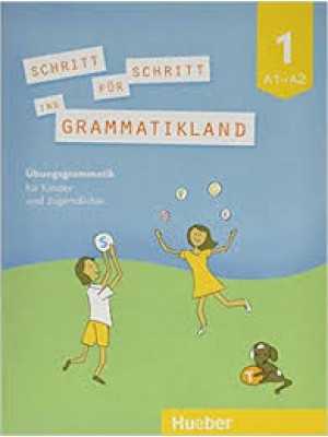 Schritt für Schritt ins Grammatikland 1 