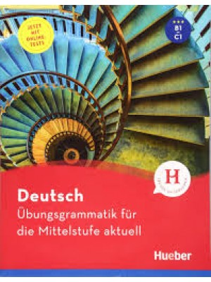 Übungsgrammatik für die Mittelstufe aktuell B1 - C1 